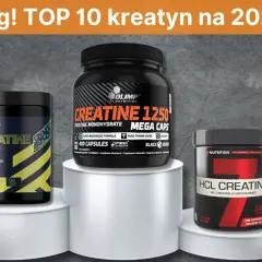 Najlepsze produkty kreatynowe w rankingu - co wybrać, aby zyskać?