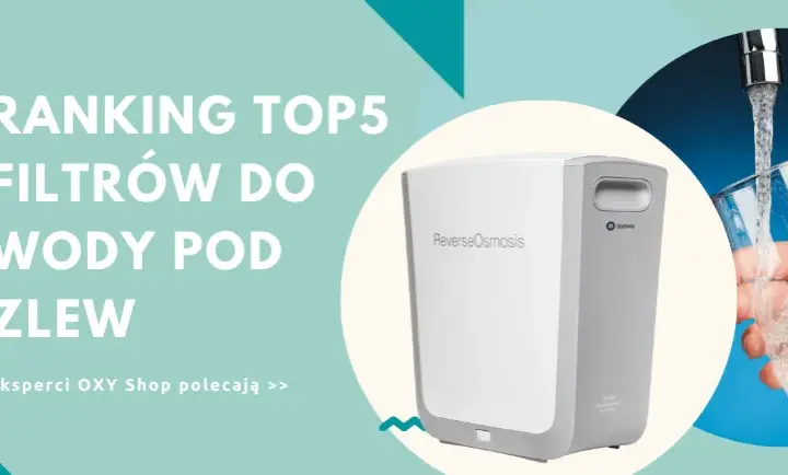 Najlepsze filtry do wody pod zlew – ranking, który poprawia jakość wody