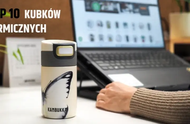 Najlepsze kubki termiczne ranking – odkryj wyjątkowe modele na rynku