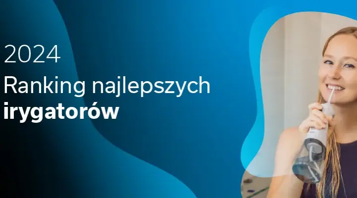 Ranking irygatorów do zębów – wybierz najlepszy model dla siebie!